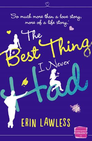 [The Best Thing I Never Had 01] • The Best Thing I Never Had · the Bestselling Feel-Good Romantic Comedy!